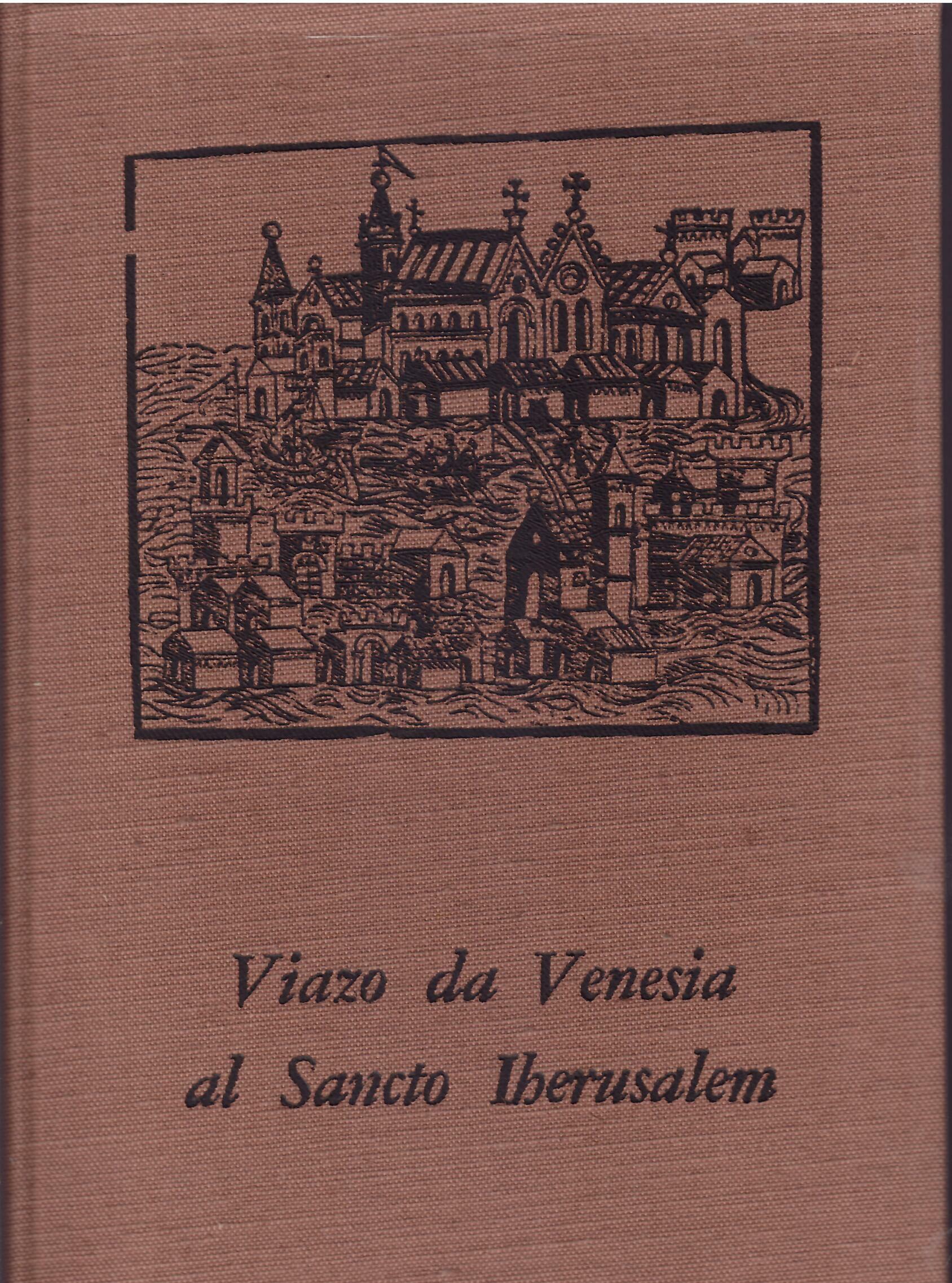 VIAZO DA VENESIA AL SANCTO IHERUSALEM