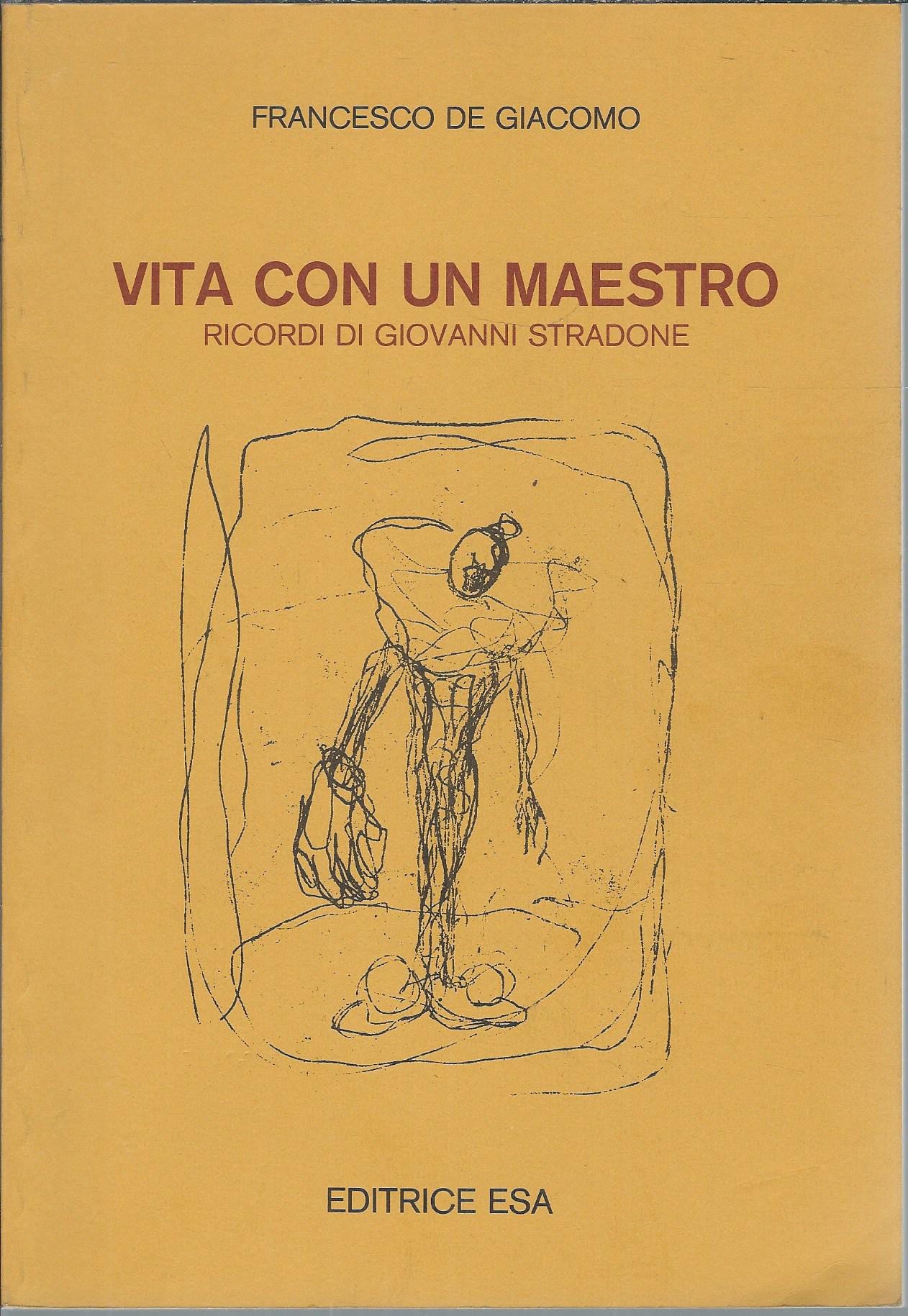 VITA CON UN MAESTRO - RICORDI DI GIOVANNI STRADONE