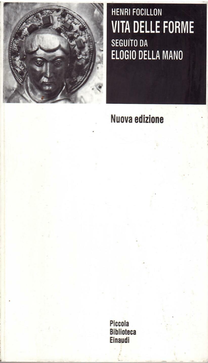 VITA DELLE FORME SEGUITO DA ELOGIO DELLA MANO