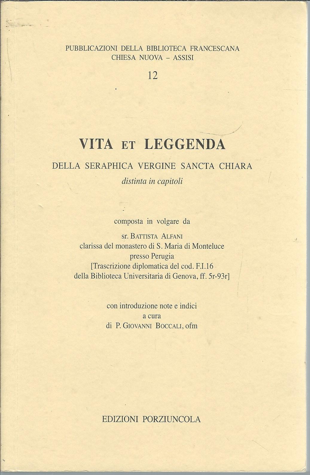 VITA ET LEGGENDA DELLA SERAPHICA VERGINE SANCTA CHIARA DISTINTA IN …