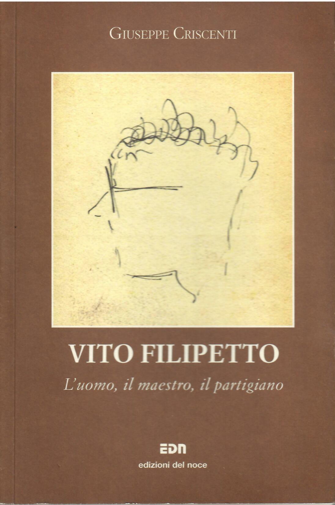 VITO FILIPETTO - L'UOMO, IL MAESTRO, IL PARTIGIANO