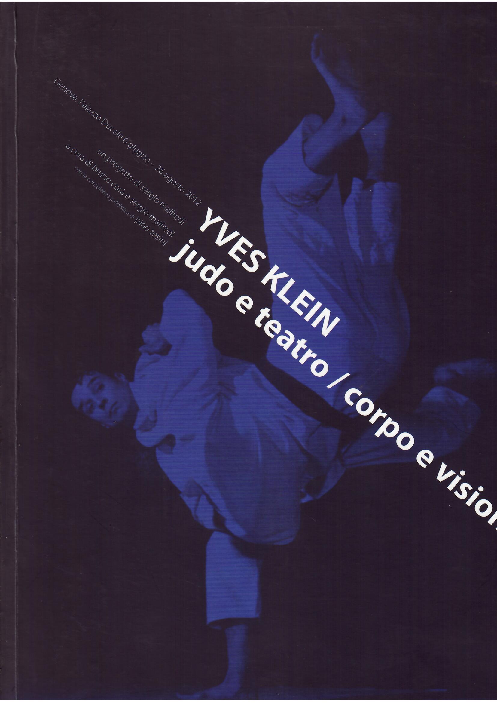 YVES KLEIN - JUDO E TEATRO - CORPI E VISIONI