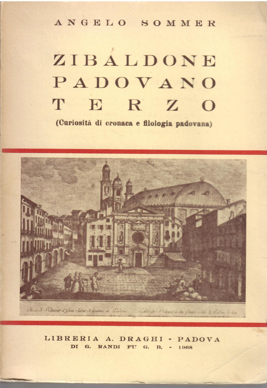 ZIBALDONE PADOVANO TERZO ( CURIOSITA' DI CRONACA E FILOLOGIA PADOVANA)