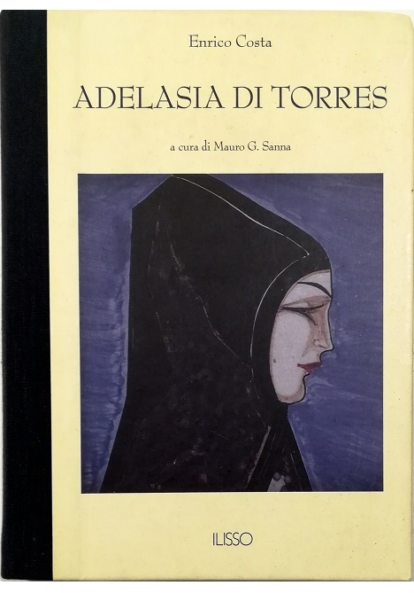 Adelasia di Torres Note critiche e divagazioni fra storie, cronache …