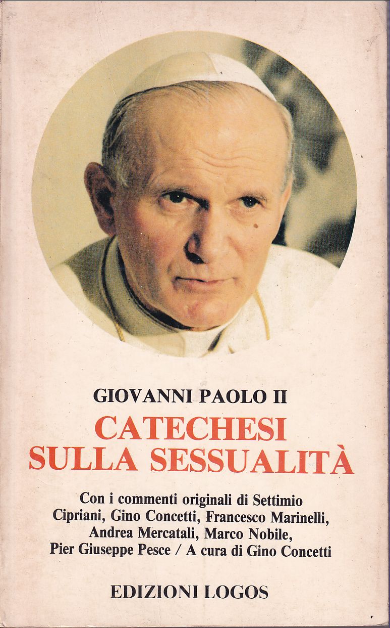 Catechesi sulla sessualità Con i commenti originali di Settimio Cipriani, …