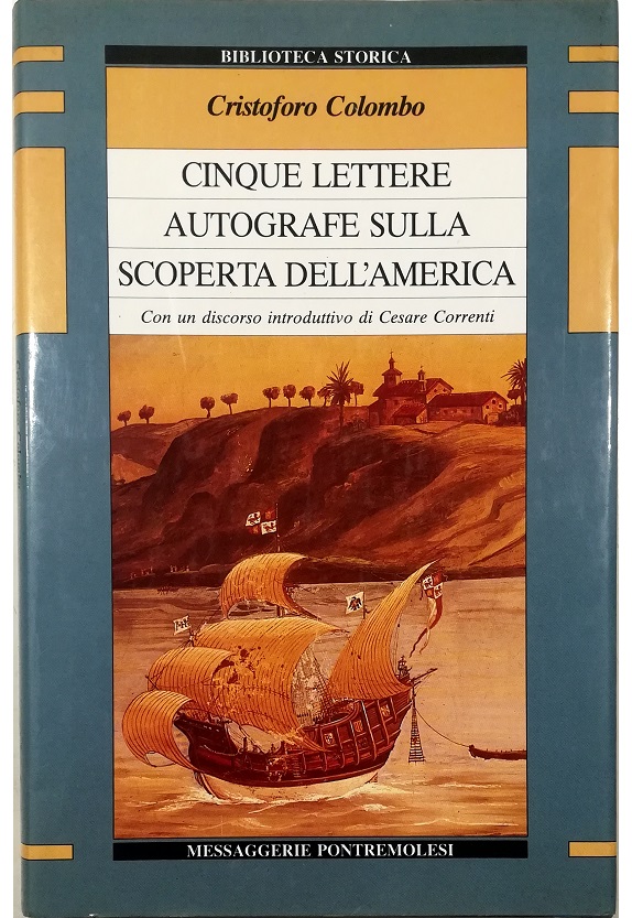 Cinque lettere autografe sulla scoperta dell'America Con un discorso introduttivo …