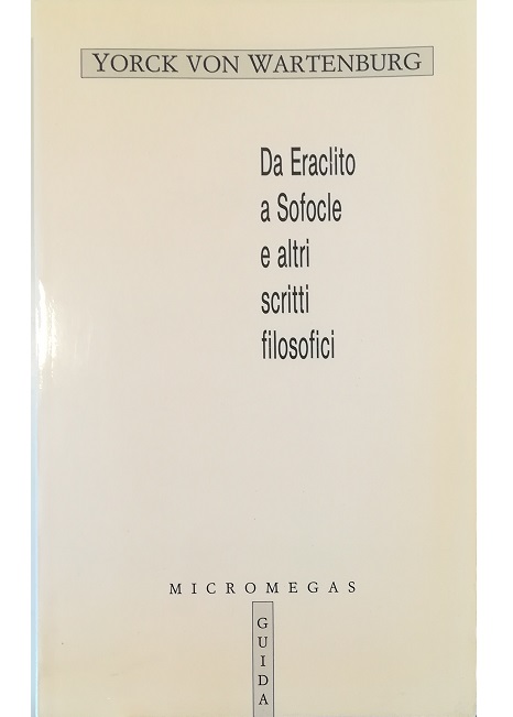 Da Eraclito a Sofocle e altri scritti filosofici