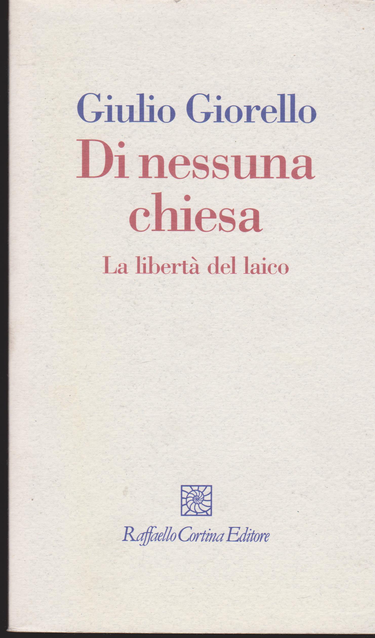 Di nessuna chiesa La libertà del laico