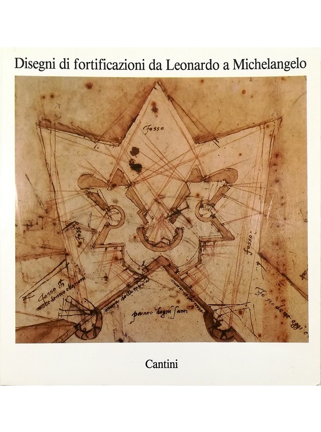 Disegni di fortificazioni da Leonardo a Michelangelo