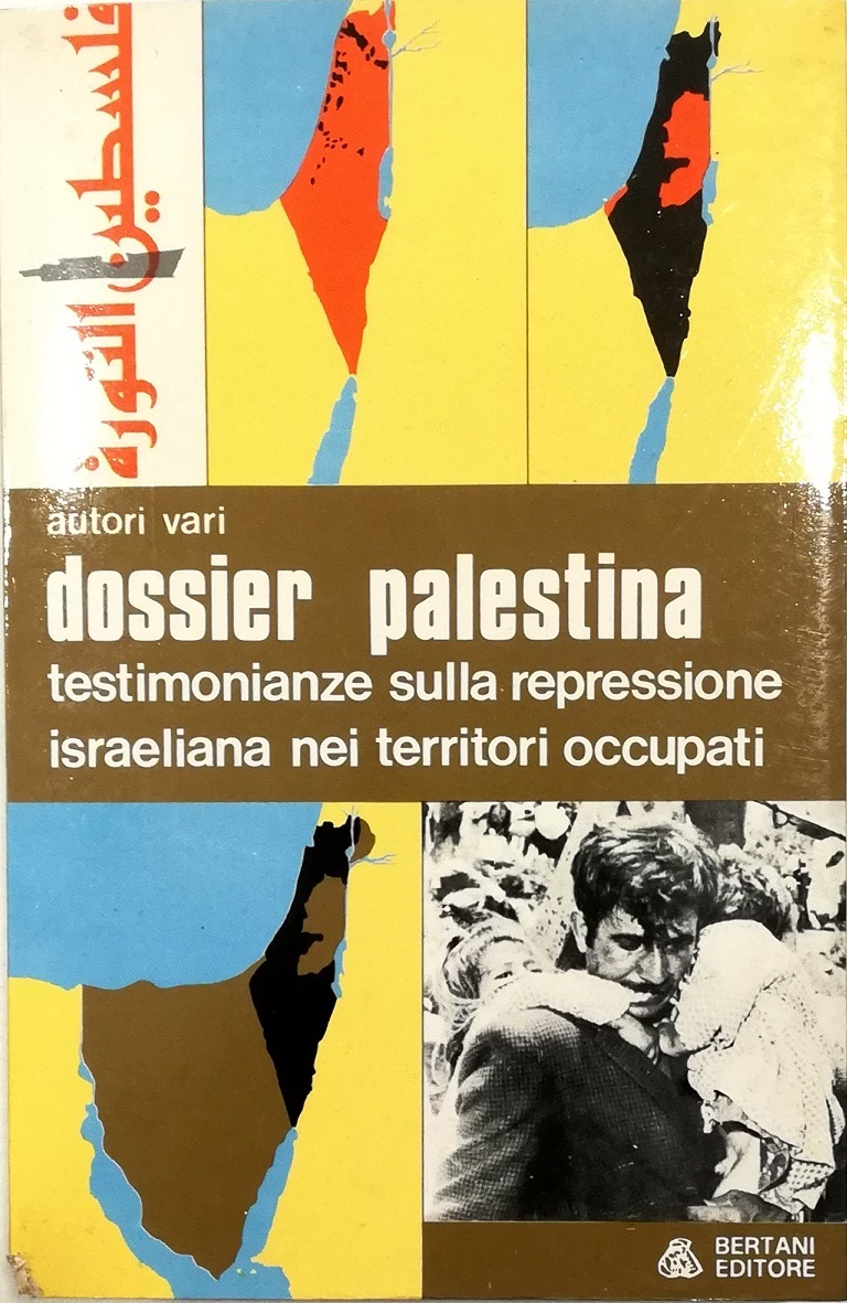 Dossier Palestina Testimonianze sulla repressione israeliana nei territori occupati