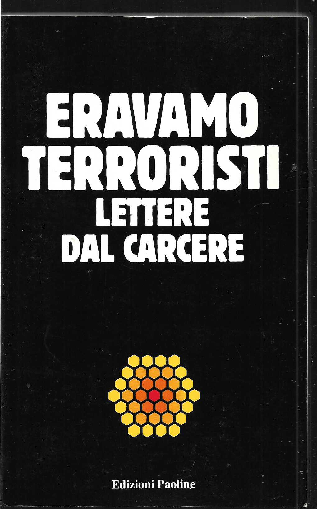 Eravamo terroristi Lettere dal carcere