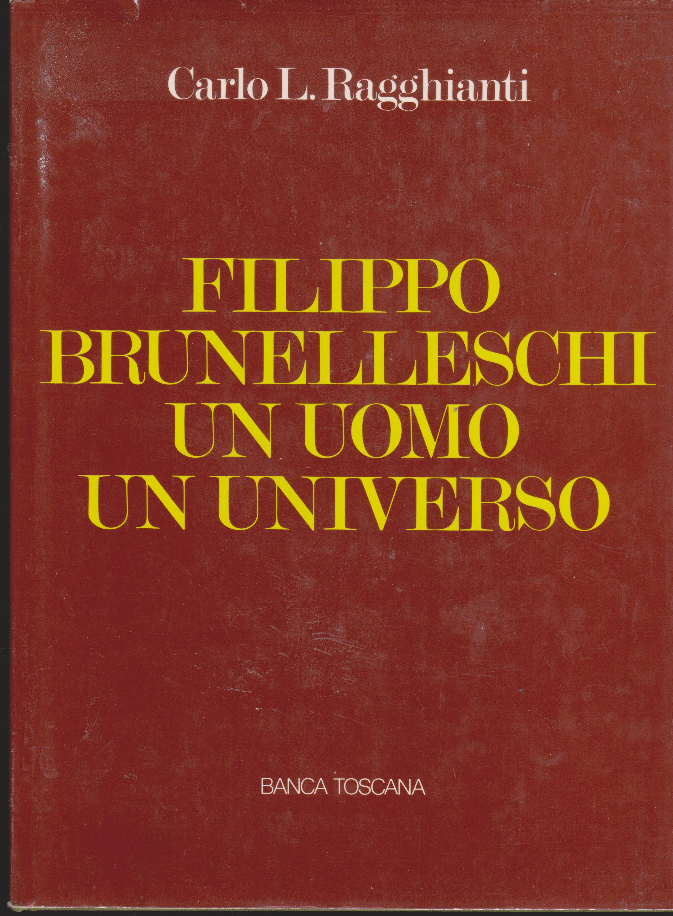 Filippo Brunelleschi Un uomo Un universo