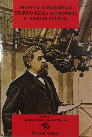 Giovanni Schiapparelli: storico della astronomia e uomo di cultura