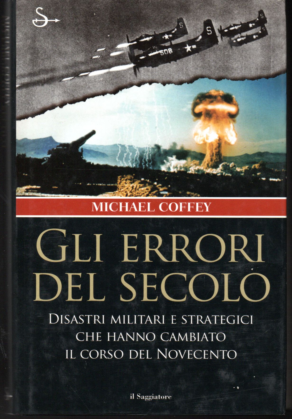 Gli errori del secolo Disastri militari e strategici che hanno …