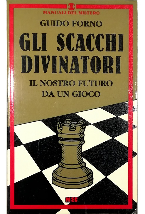 Gli scacchi divinatori Il nostro futuro da un gioco