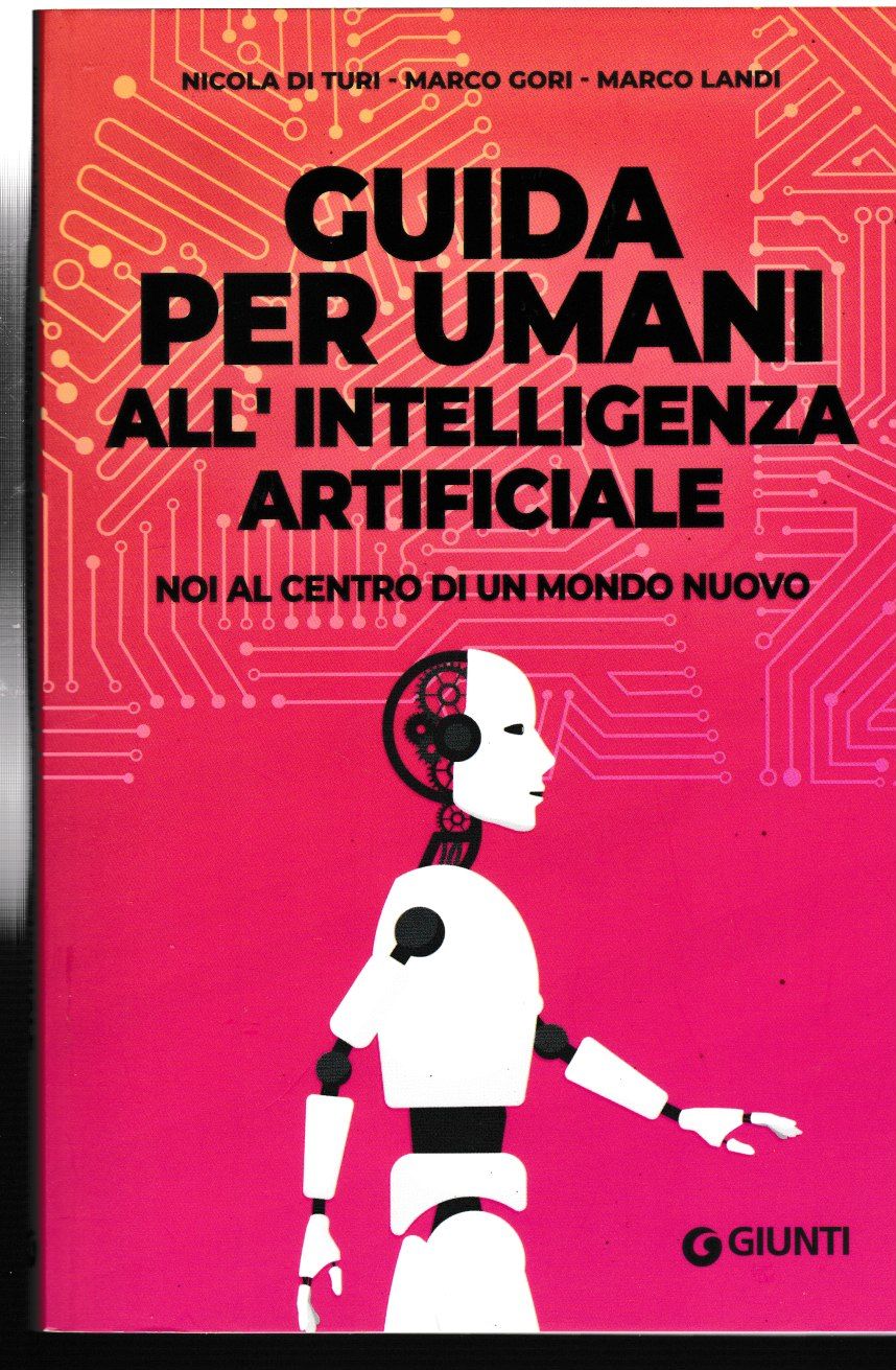 Guida per umani all'intelligenza artificiale Noi al centro di un …