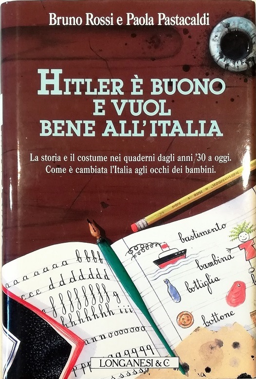 Hitler è buono e vuol bene all'Italia La storia e …