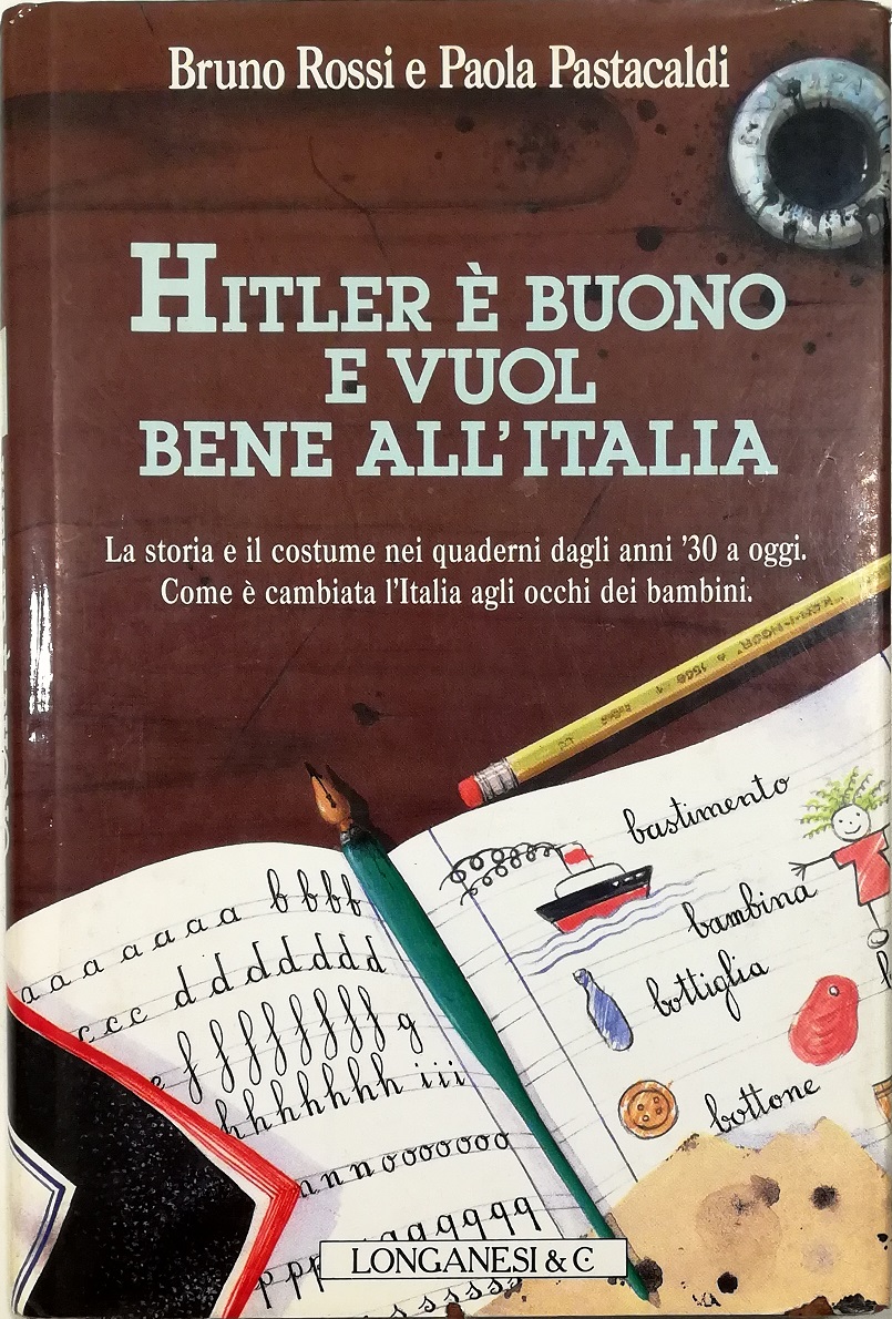 Hitler è buono e vuol bene all'Italia La storia e …