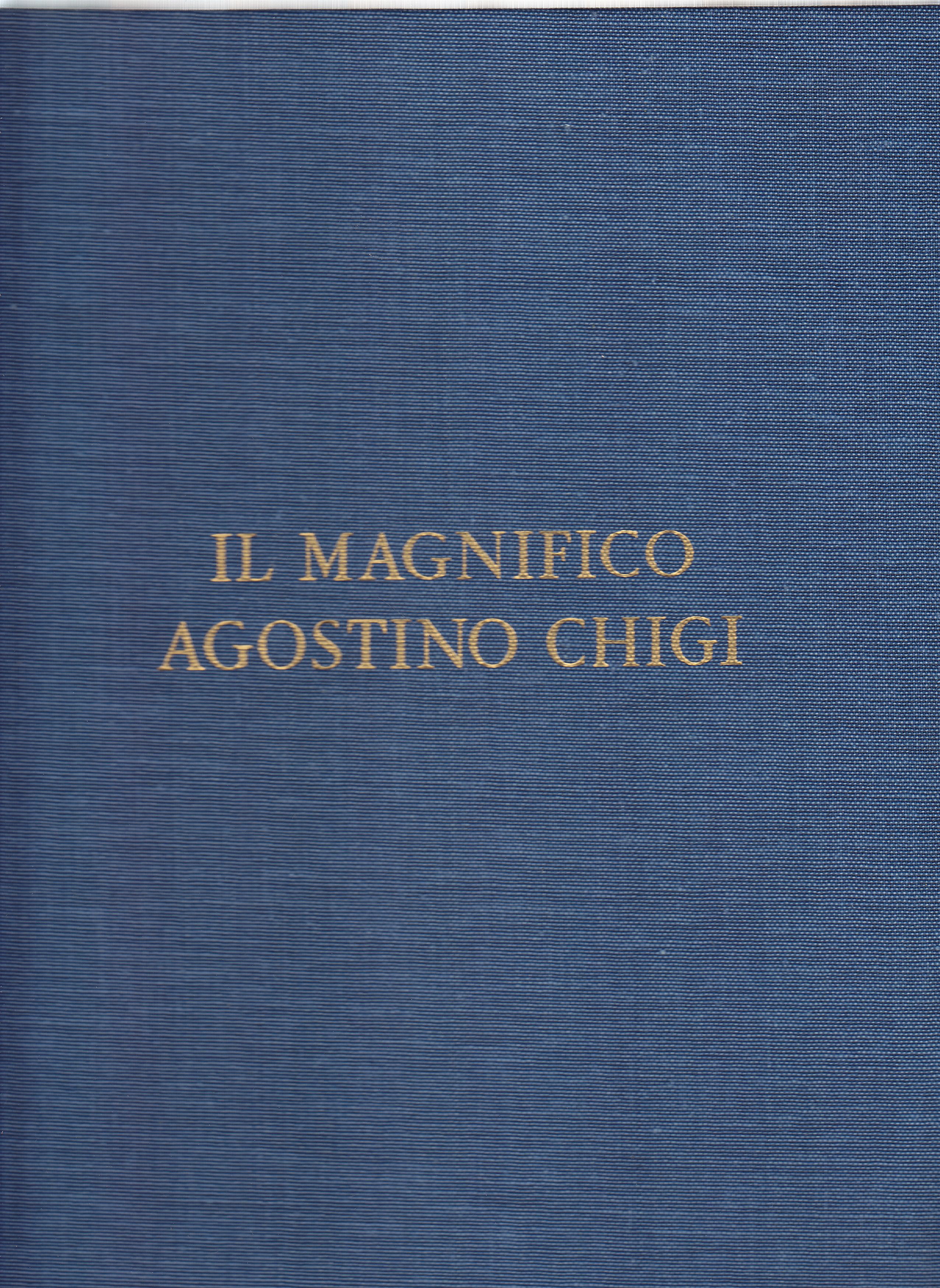 Il Magnifico Agostino Chigi