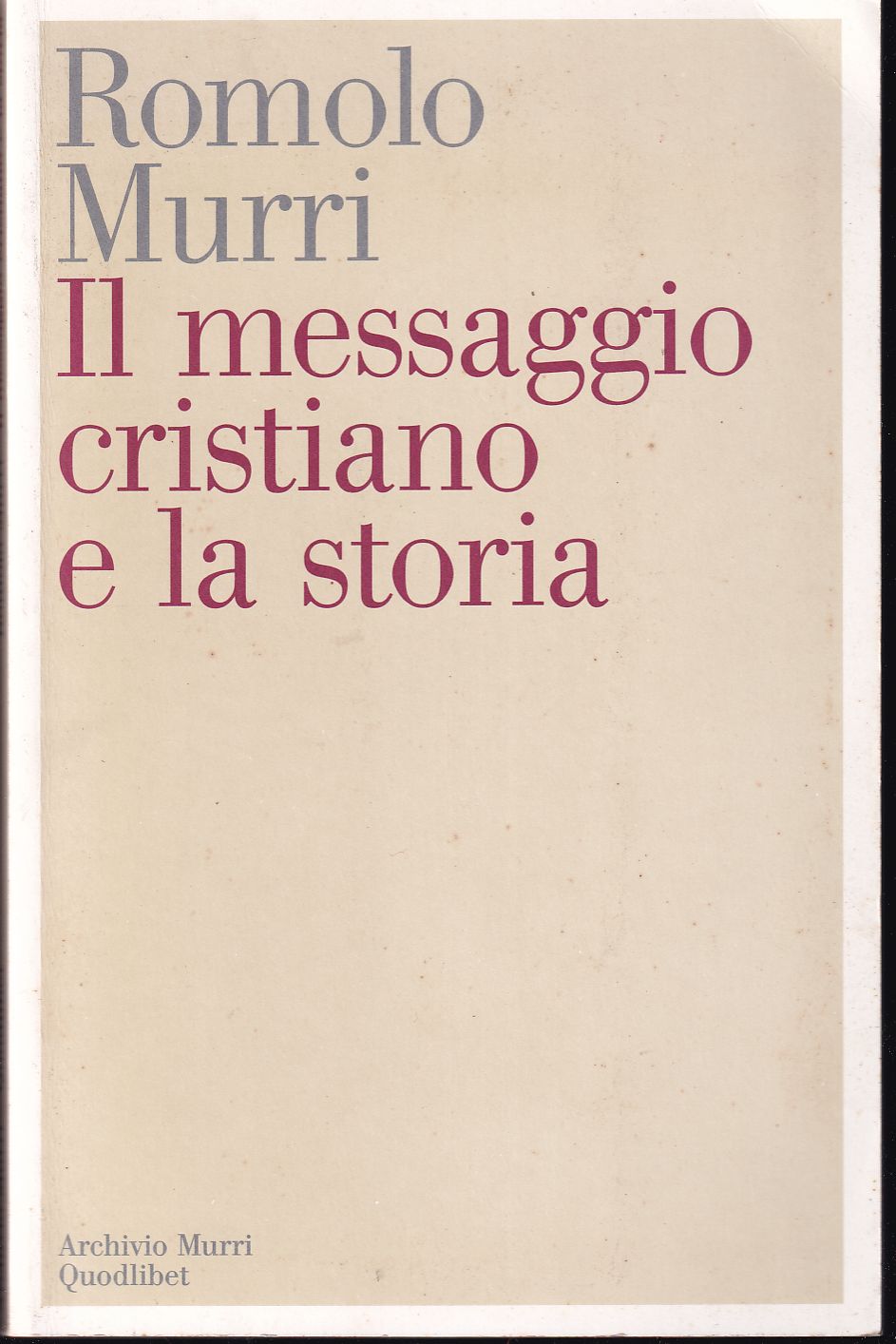 Il messaggio cristiano e la storia Introduzione, edizione e note …