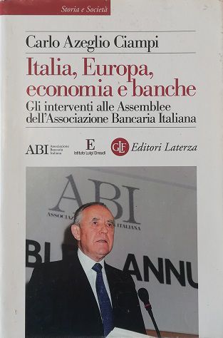 ITALIA, EUROPA, ECONOMIA E BANCHE Gli interventi alle Assemblee dell'Associazione …