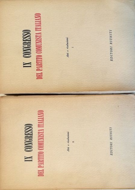 IX Congresso del Partito Comunista Italiano Atti e risoluzioni - …