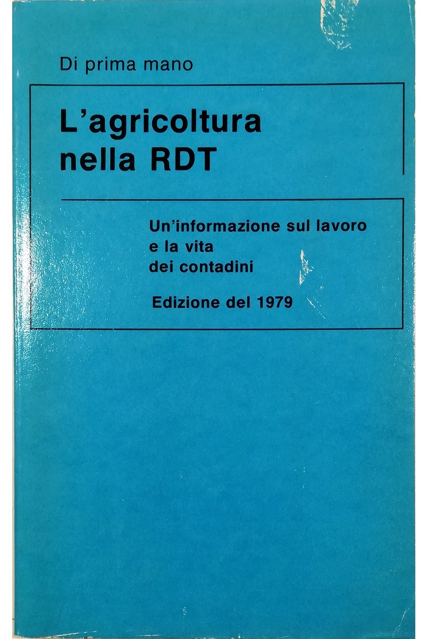 L'agricoltura nella RDT Un'informazione sul lavoro e la vita dei …