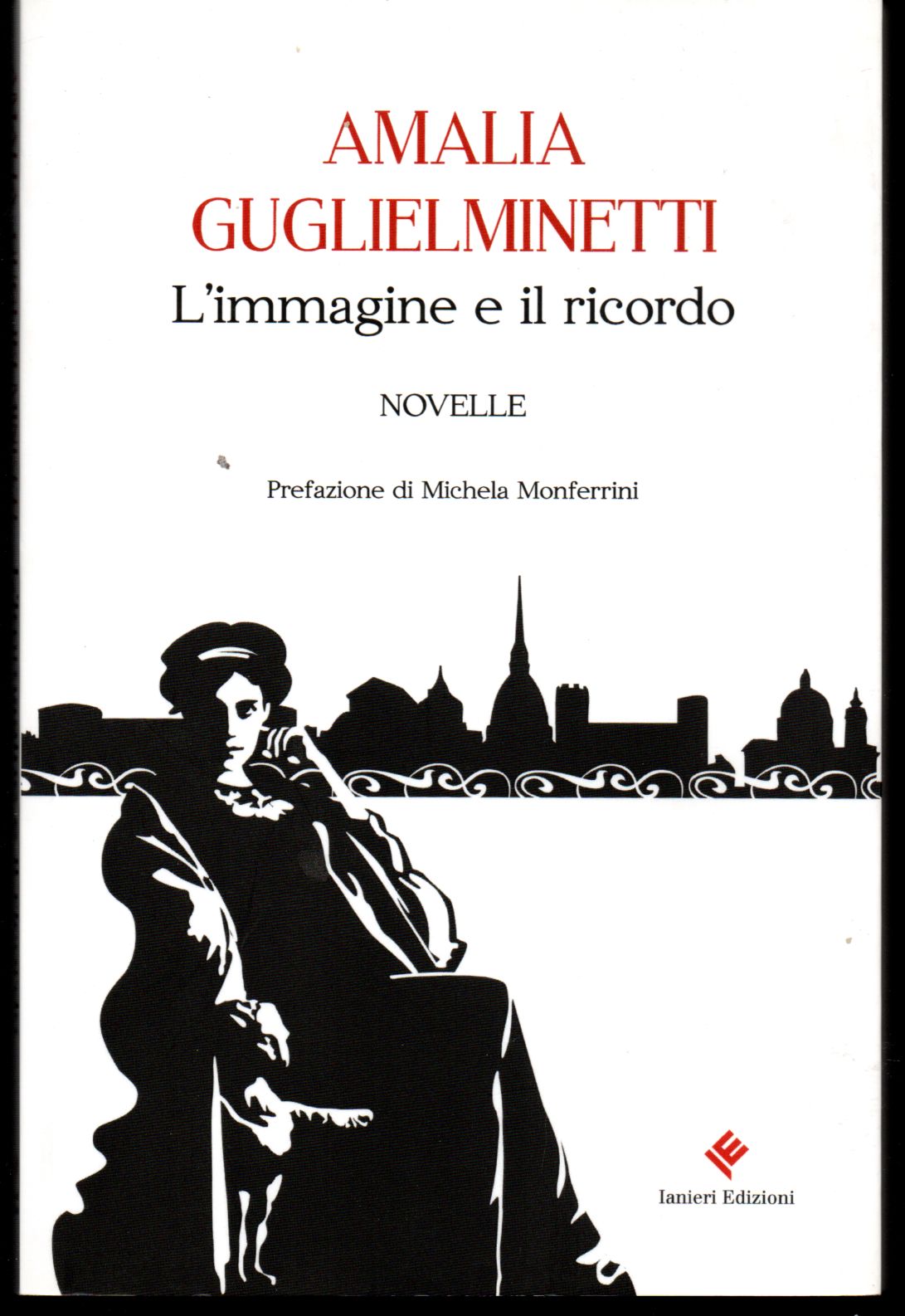 L'immagine e il ricordo Novelle Prefazione di Michela Monferrini