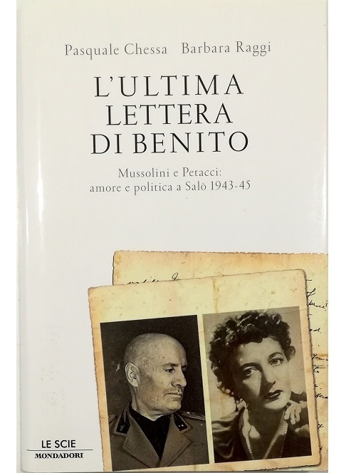 L'ultima lettera di Benito Mussolini e Petacci: amore e politica …