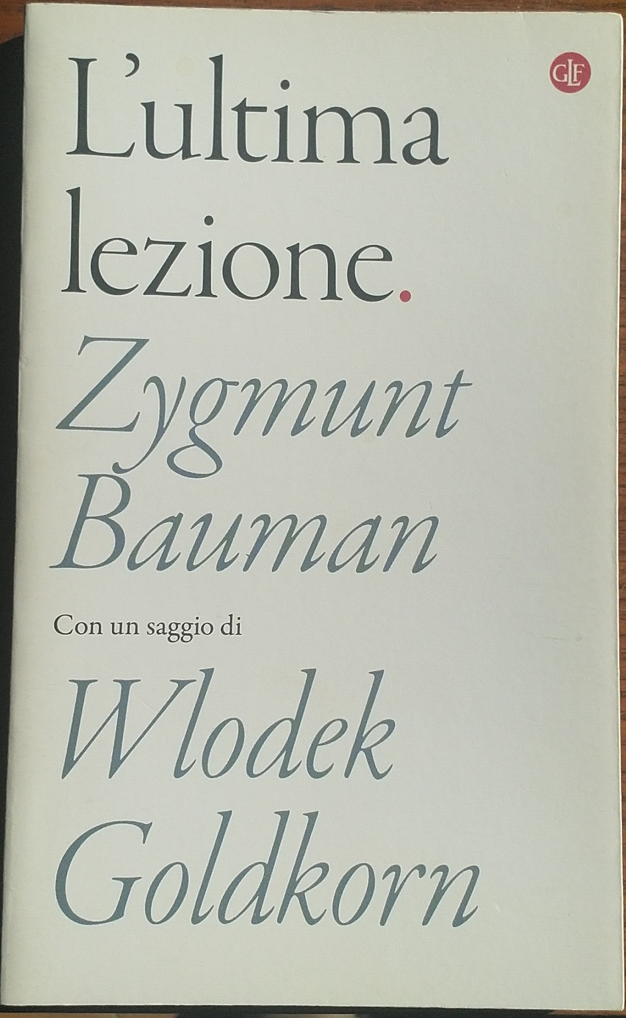 L'ultima lezione Con un saggio di Wlodek Goldkorn