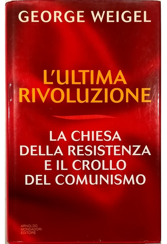 L'ultima rivoluzione La Chiesa della resistenza e il crollo del …