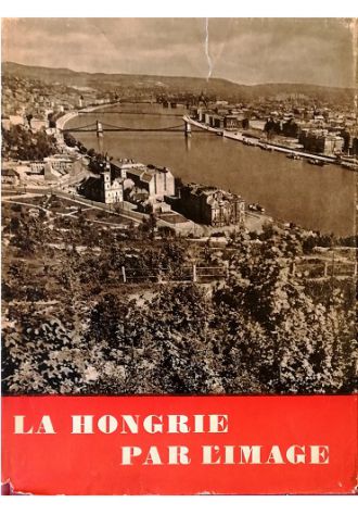 La Hongrie par l'image