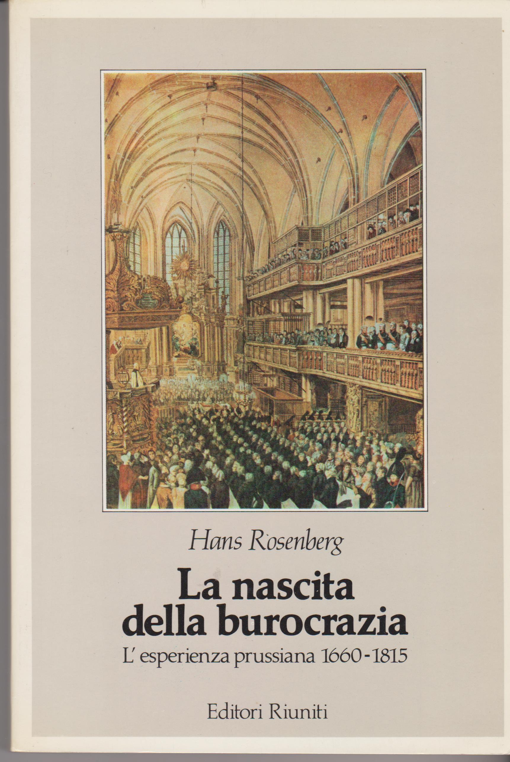 La nascita della burocrazia L'esperienza prussiana 1660-1815 Introduzione di Innocenzo …