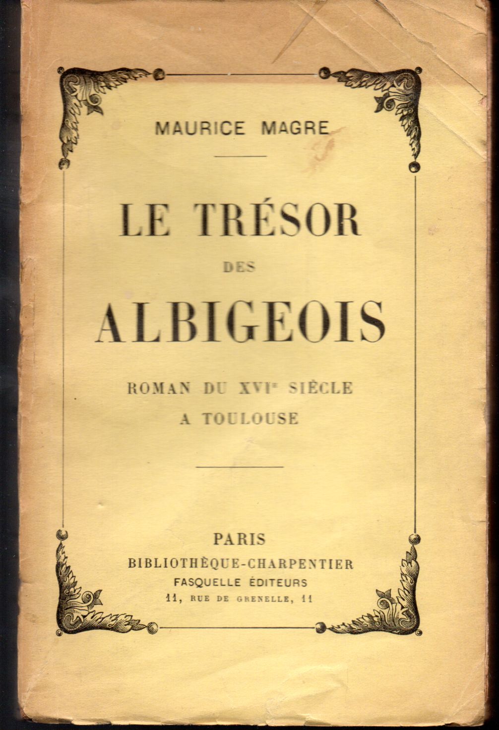 Le tresor des Albigeois Roman du XVIe siecle a Toulouse