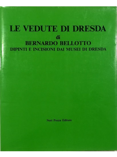 Le vedute di Dresda di Bernardo Bellotto Dipinti e incisioni …