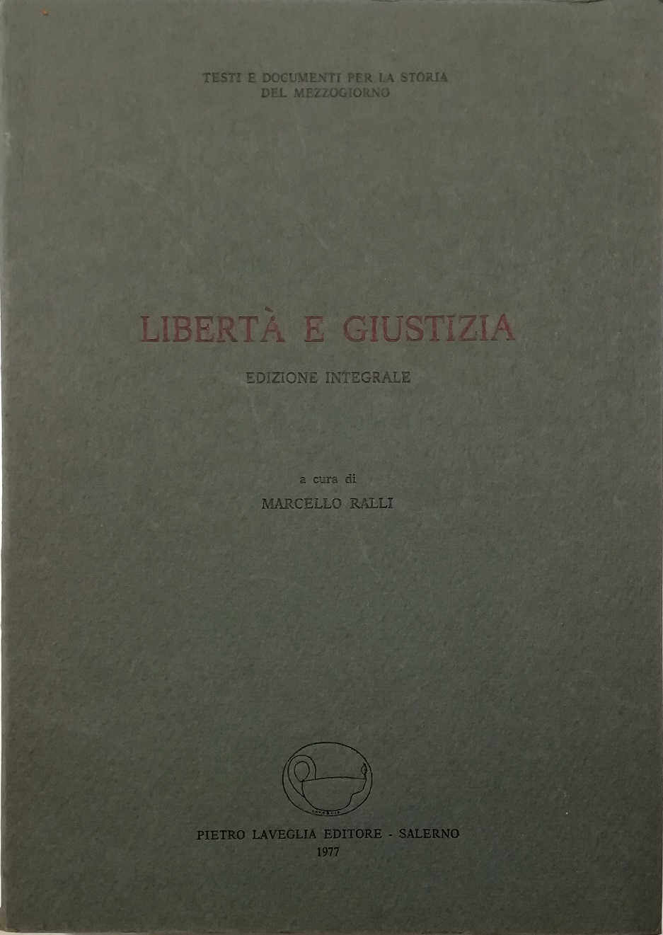 Libertà e giustizia Foglio settimanale democratico-sociale, organo dell'associazione omonima, Napoli, …