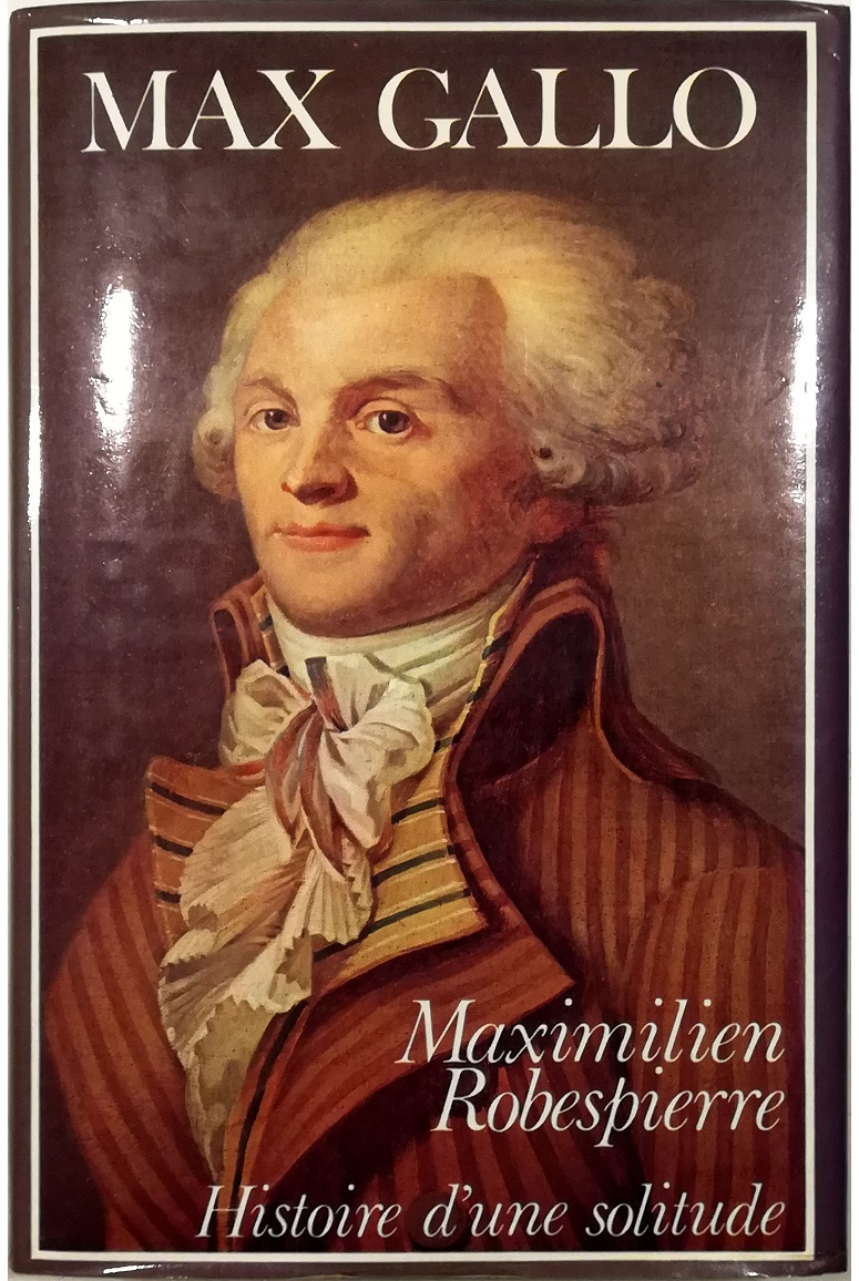 Maximilien Robespierre Histoire d'une solitude