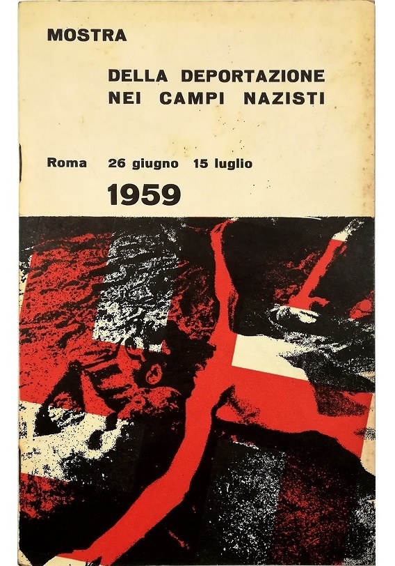 Mostra della deportazione nei campi nazisti Roma 26 giugno 15 …