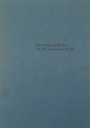 ORNITOLOGIA DI MONTALE e di altri poeti italiani del '900