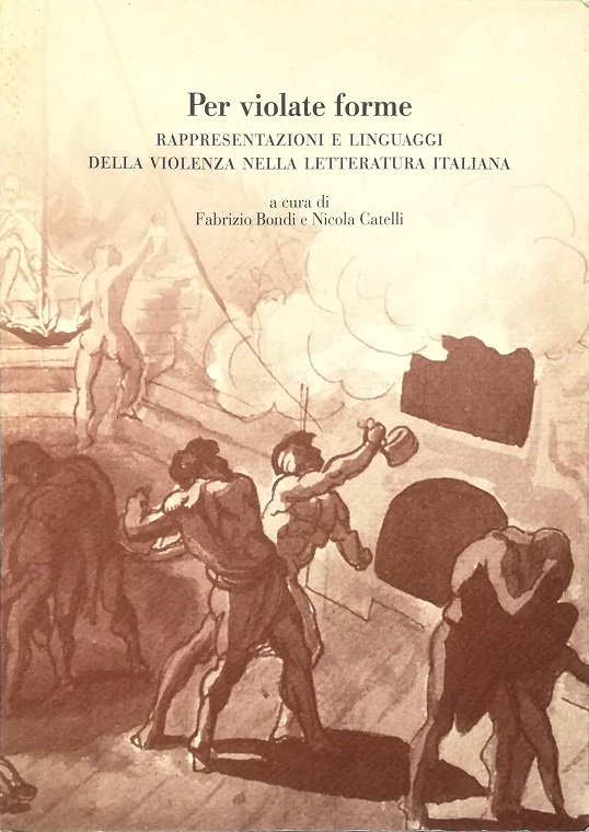 Per violate forme Rappresentazioni e linguaggi della violenza nella letteratura …