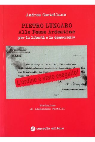 Pietro Lungaro Alle Fosse Ardeatine per la libertà e la …