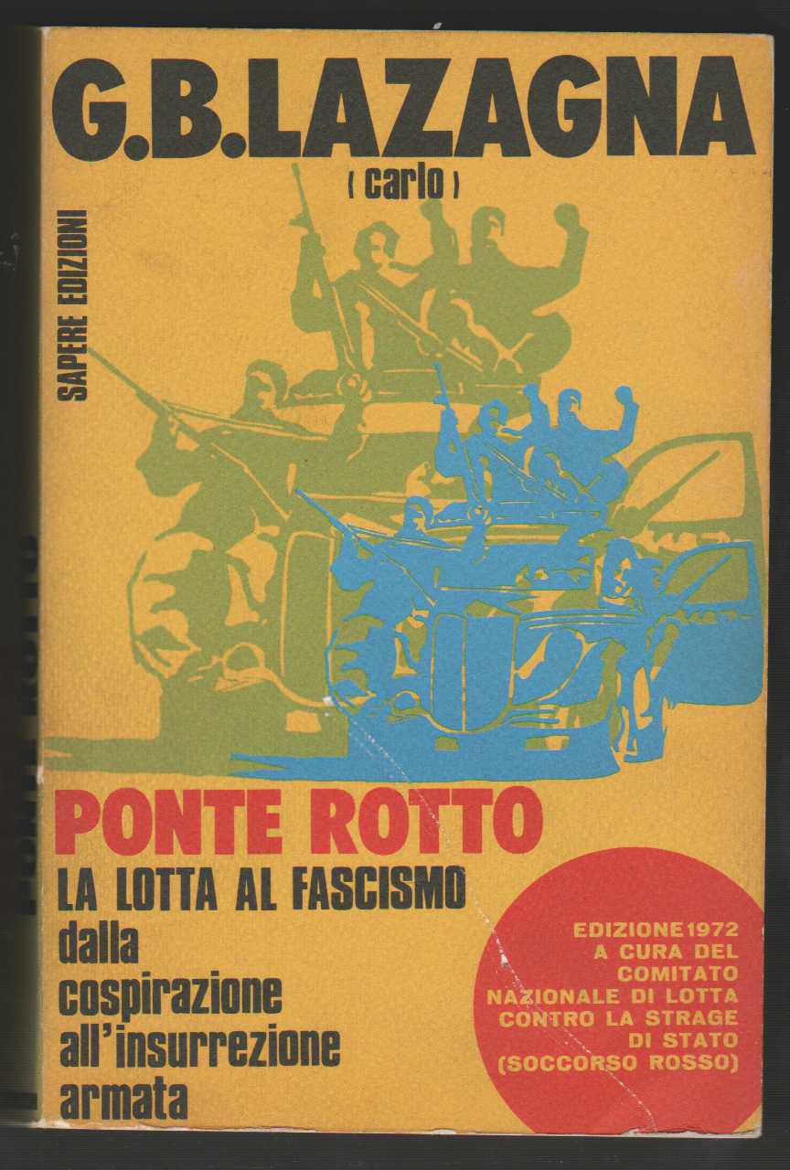 Ponte rotto La lotta al fascismo: dalla cospirazione all'insurrezione armata …