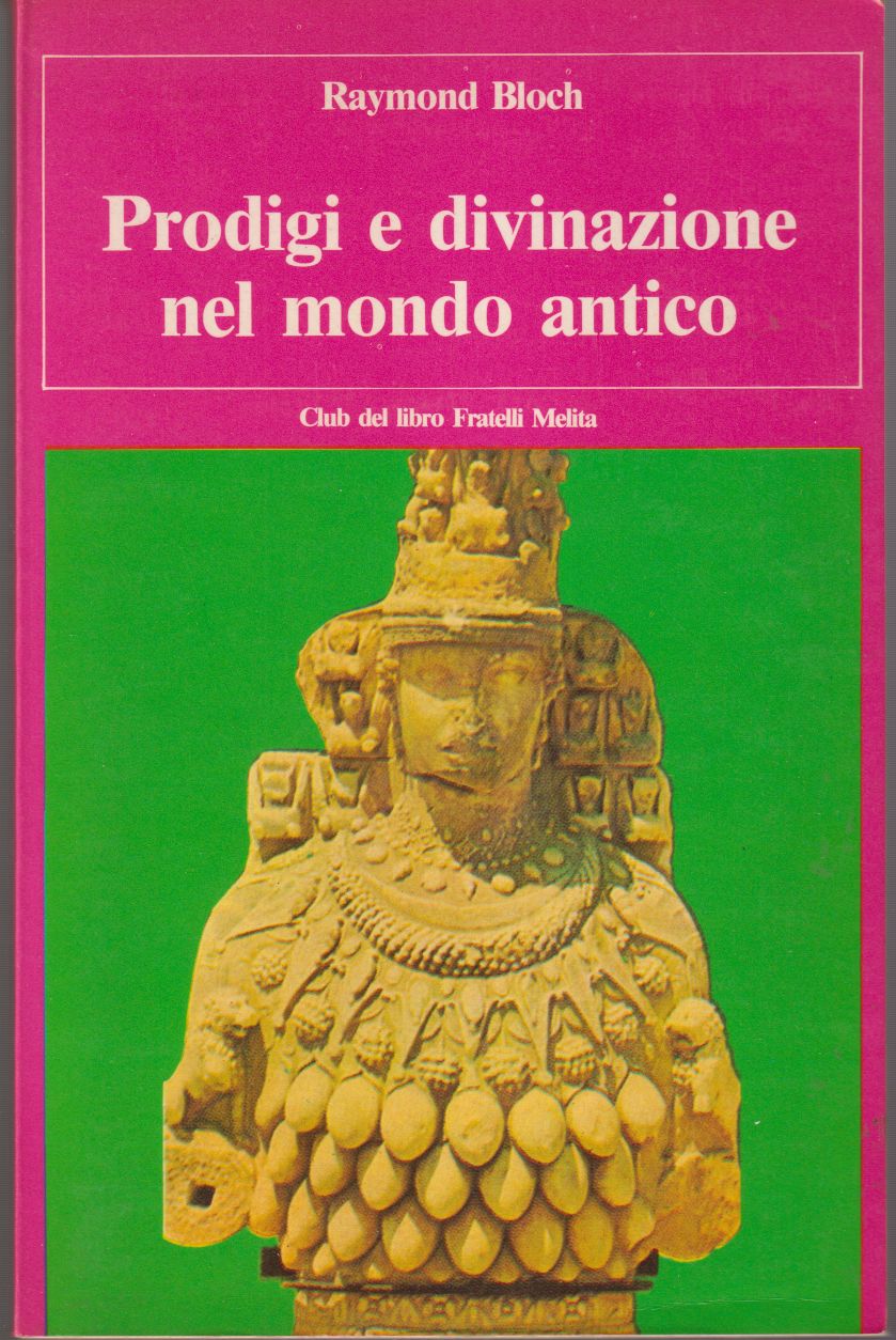 Prodigi e divinazione nel mondo antico Greci - Etruschi - …