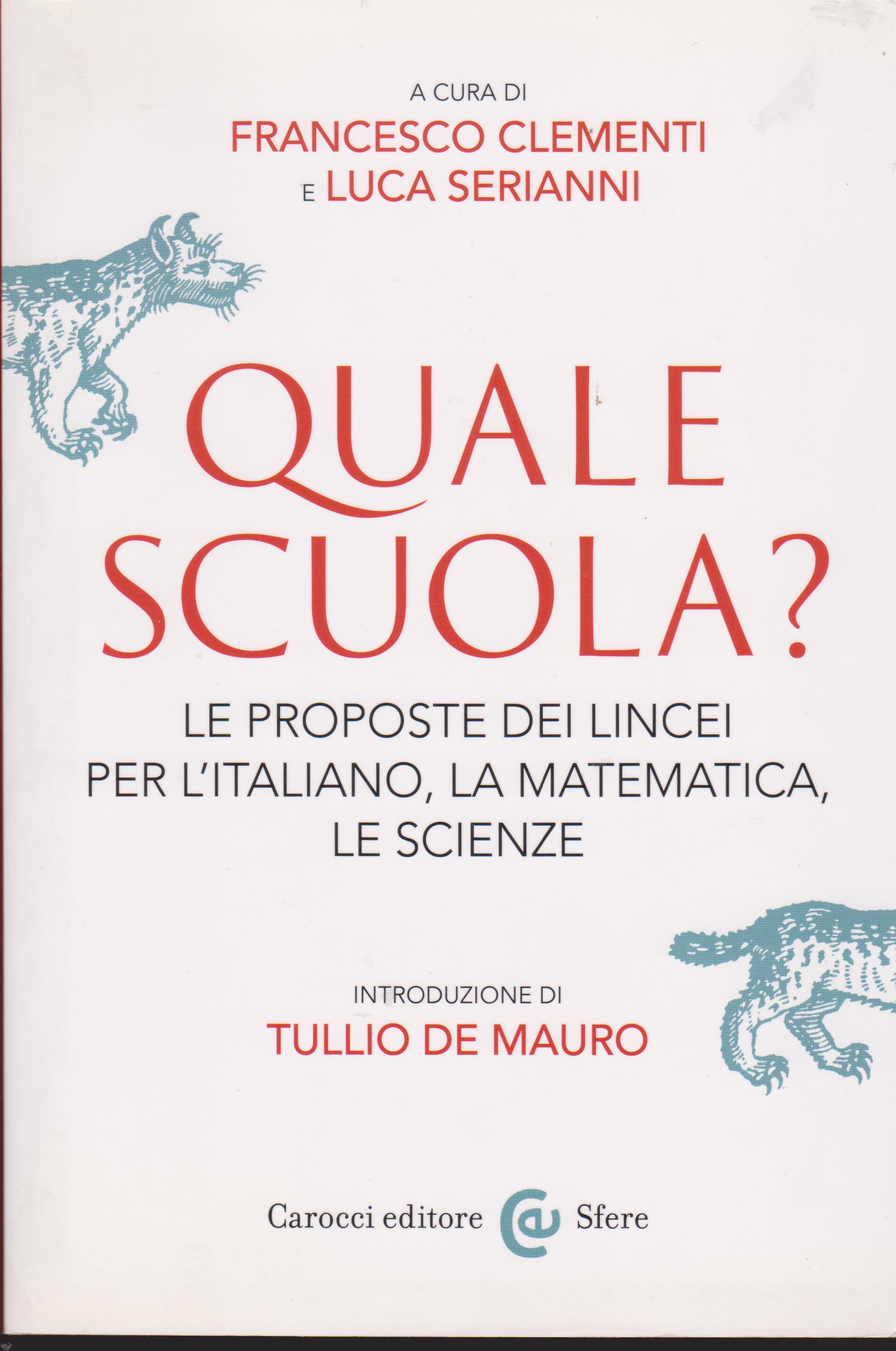 Quale scuola? Le proposte dei Lincei per l'italiano, la matematica, …