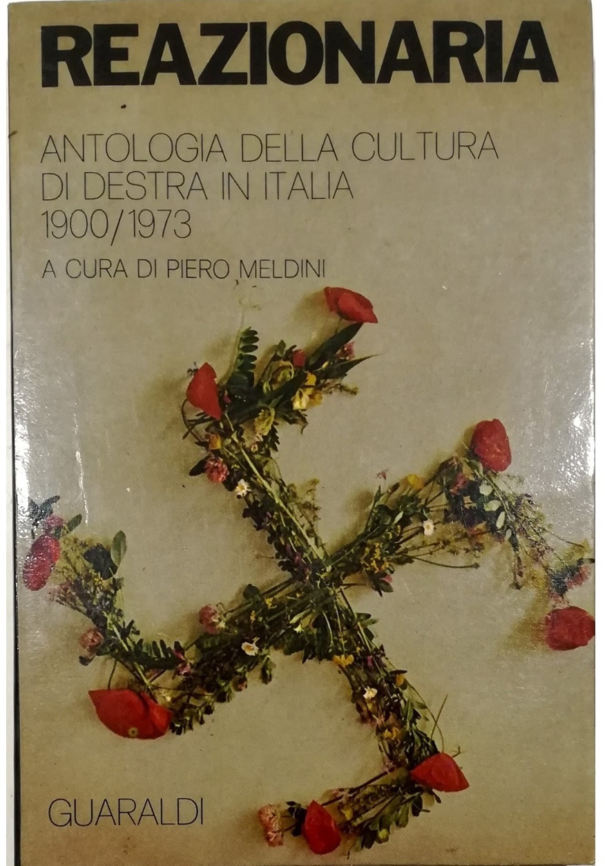 Reazionaria Antologia della cultura di destra in Italia 1900-1973