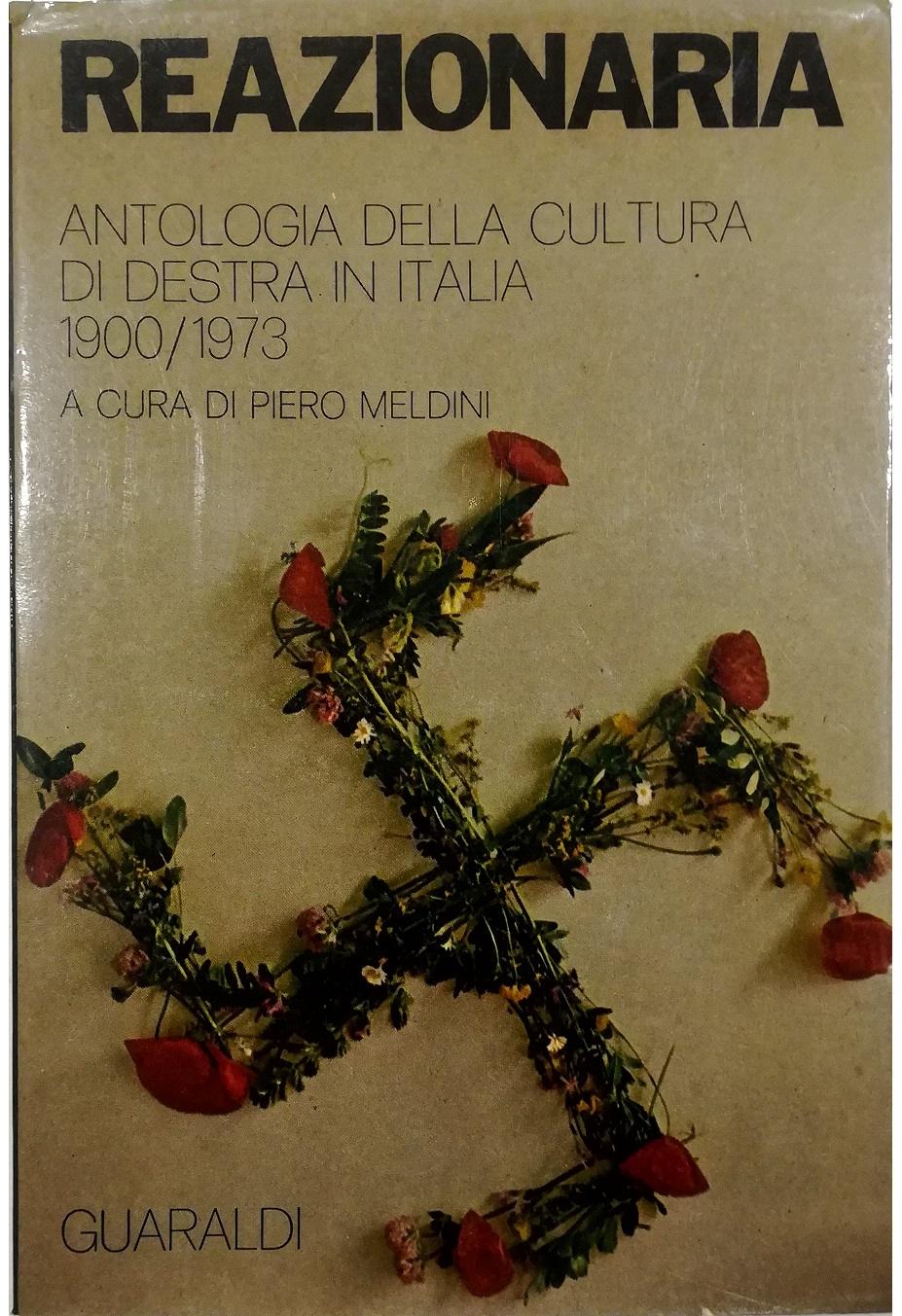 Reazionaria Antologia della cultura di destra in Italia 1900-1973