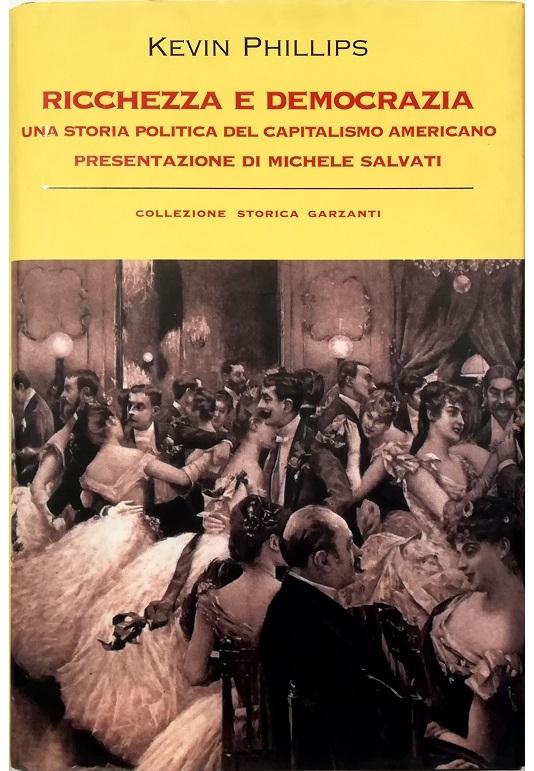 Ricchezza e democrazia Una storia politica del capitalismo americano