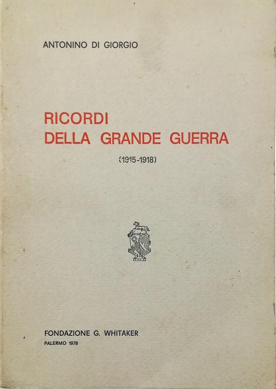 Ricordi della Grande Guerra (1915-1918)