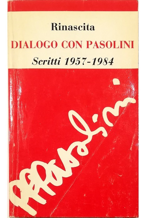 Rinascita Dialogo con Pasolini Scritti 1957-1984