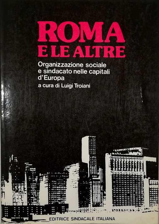 Roma e le altre Organizzazione sociale e sindacato nelle capitali …